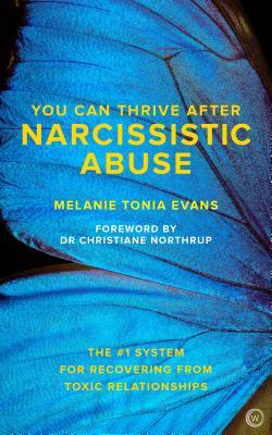 You Can Thrive After Narcissistic Abuse: The #1 System for Recovering from Toxic Relationships | O#MentalHealth Hot on Sale