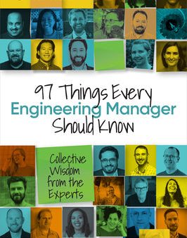 97 Things Every Engineering Manager Should Know: Collective Wisdom from the Experts | O#MANAGEMENT Online now