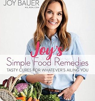 Joy’s Simple Food Remedies: Tasty Cures for Whatever’s Ailing You [O#COOKBOOKS] Hot on Sale