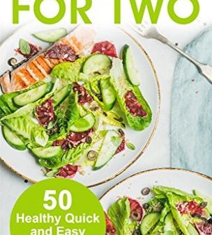 15 Minutes Recipes for Two: 50 Healthy Two-Serving 15 Minutes Recipes (Cooking for Two Book 6) [O#COOKBOOKS] on Sale