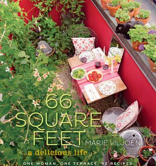 66 Square Feet: A Delicious Life, One Woman, One Terrace, 92 Recipes [O#COOKBOOKS] Cheap