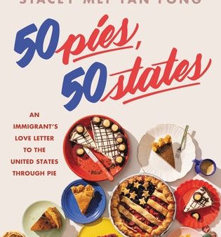 50 Pies, 50 States: An Immigrant’s Love Letter to the United States Through Pie [O#COOKBOOKS] Supply