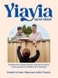 Yiayia Next Door: Recipes from Yiayia’s kitchen, and the true story of one woman’s incredible act of kindness [O#COOKBOOKS] Discount