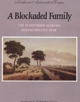 A Blockaded Family: Life in Southern Alabama During the Civil War | O#CIVILWAR Online now