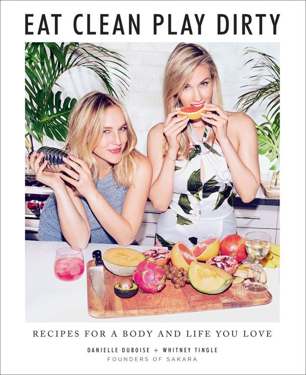 Eat Clean, Play Dirty: Recipes for a Body and Life You Love by the Founders of Sakara Life [O#COOKBOOKS] Online Sale