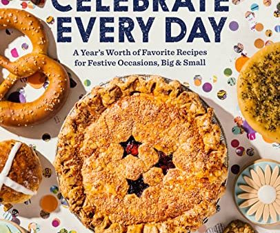 Zingerman’s Bakehouse Celebrate Every Day: A Year’s Worth of Favorite Recipes for Festive Occasions, Big and Small [O#COOKBOOKS] Hot on Sale