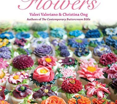 100 Buttercream Flowers: The Complete Step-by-Step Guide to Piping Flowers in Buttercream Icing [O#COOKBOOKS] Discount