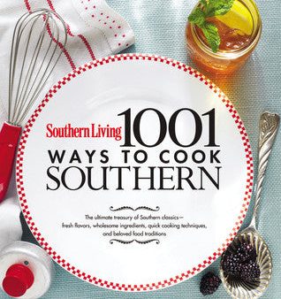 1,001 Ways to Cook Southern: The Ultimate Treasury of Southern Classics (Southern Living) [O#COOKBOOKS] Fashion