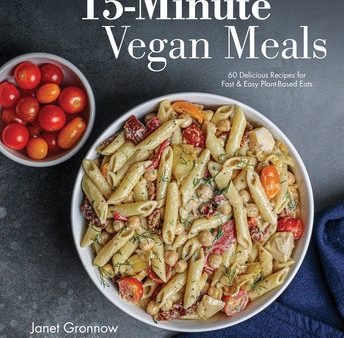 15-Minute Vegan Meals: 60 Delicious Recipes for Fast and Easy Plant-Based Eats [O#COOKBOOKS] Online Sale