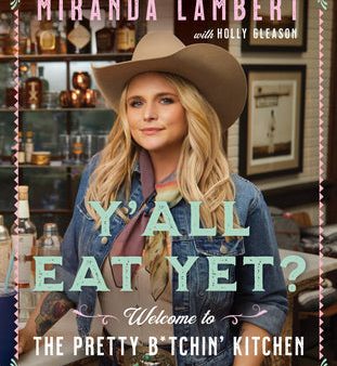 Y’all Eat Yet?: Welcome to the Pretty B*tchin’ Kitchen [O#COOKBOOKS] For Discount