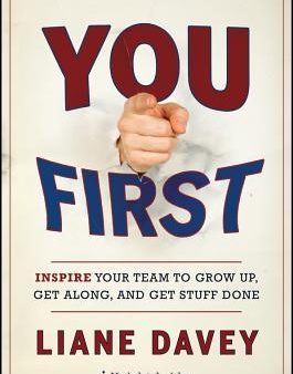 You First: Inspire Your Team to Grow Up, Get Along, and Get Stuff Done | O#MANAGEMENT Online